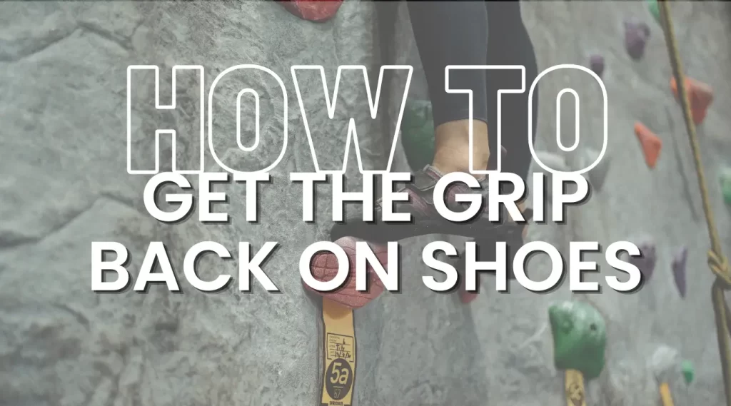 How to get the grip back on shoes