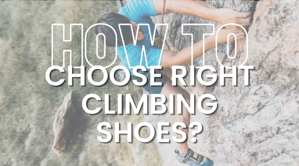 how to choose right climbing shoes