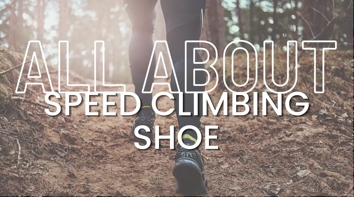 All About Speed Climbing Shoes
