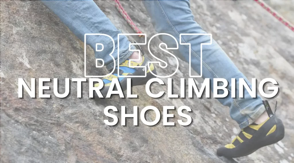 best neutral climbing shoes