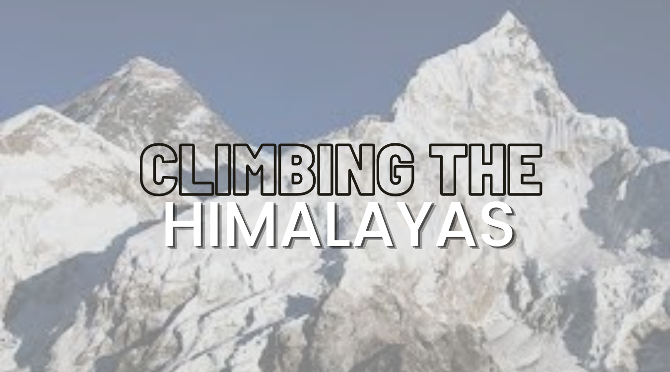 CLIMBING THE HIMALAYAS